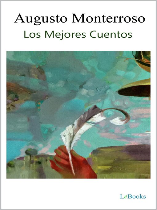 Title details for Los Mejores Cuentos de Augusto Monterroso by Augusto Monterroso - Available